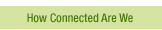 How Connected Are We