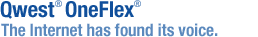 Qwest® OneFlex® The internte has found its voice