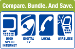 Compare. Bundle. And Save. High Speed Internet, Digital TV, Local, Long Distance, Wireless