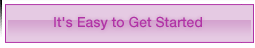It's Easy to Get Started