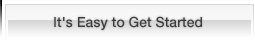 It's Easy to Get Started