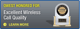 QWEST HONORED FOR Excellent Wireless Call Quality LEARN MORE
