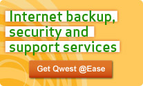 Internet backup, security and support services. Get Qwest @Ease.